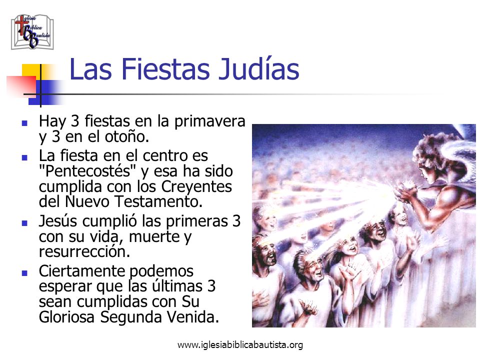 Las Fiestas Judías Hay 3 fiestas en la primavera y 3 en el otoño.