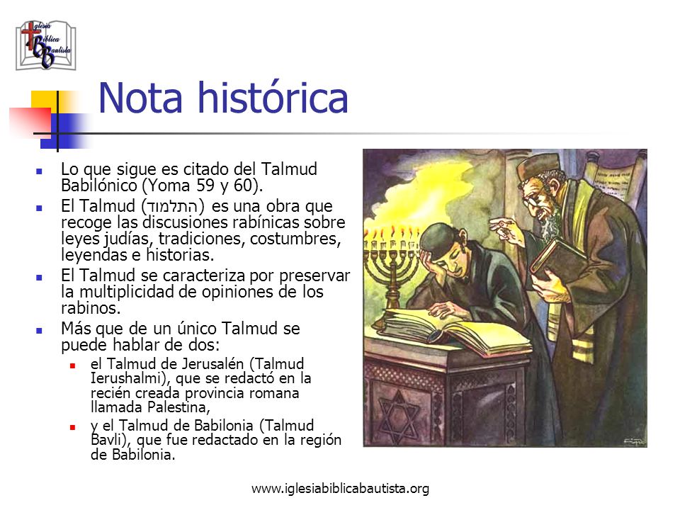 Nota histórica Lo que sigue es citado del Talmud Babilónico (Yoma 59 y 60).
