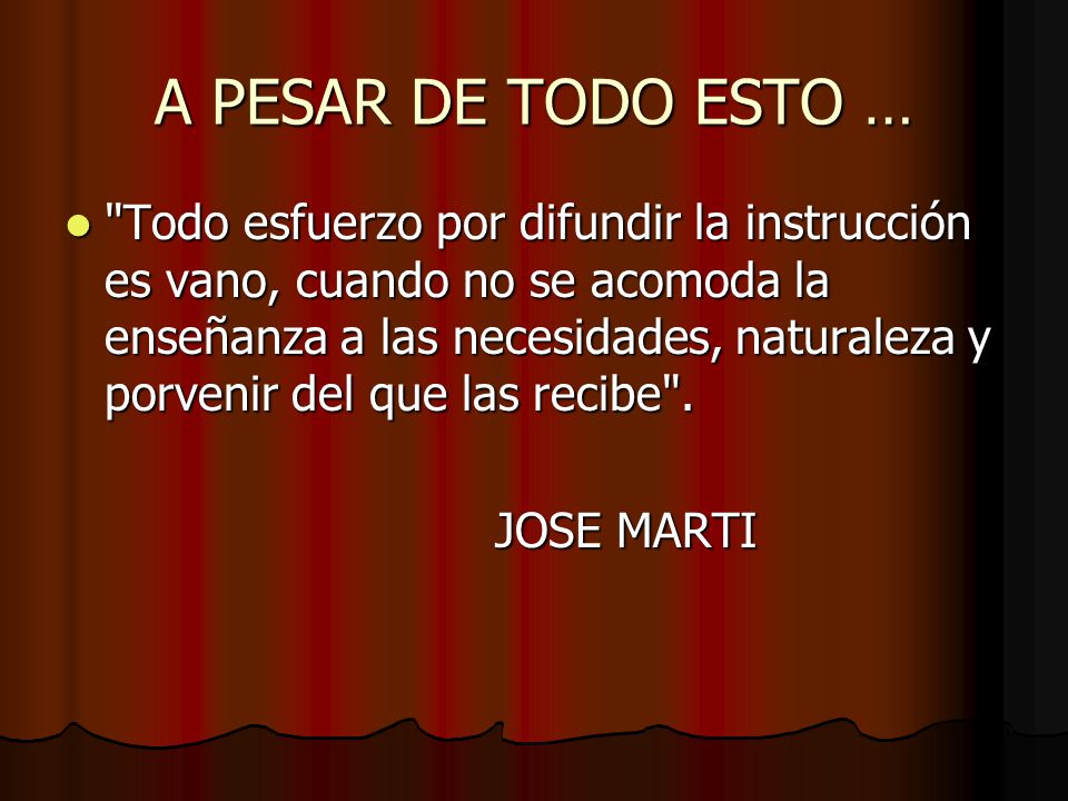 A PESAR DE TODO ESTO …