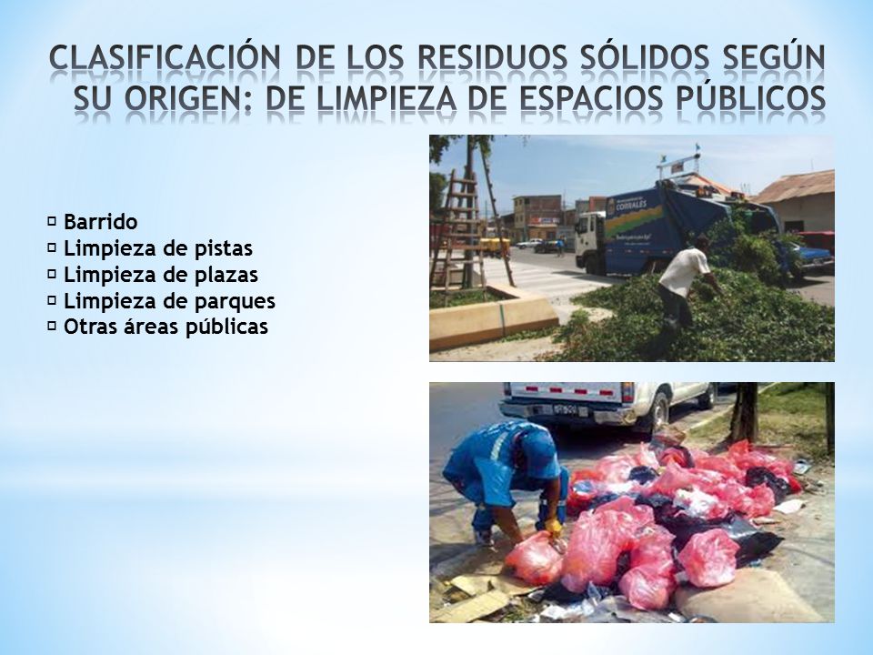 CLASIFICACIÓN DE LOS RESIDUOS SÓLIDOS SEGÚN SU ORIGEN: DE LIMPIEZA DE ESPACIOS PÚBLICOS