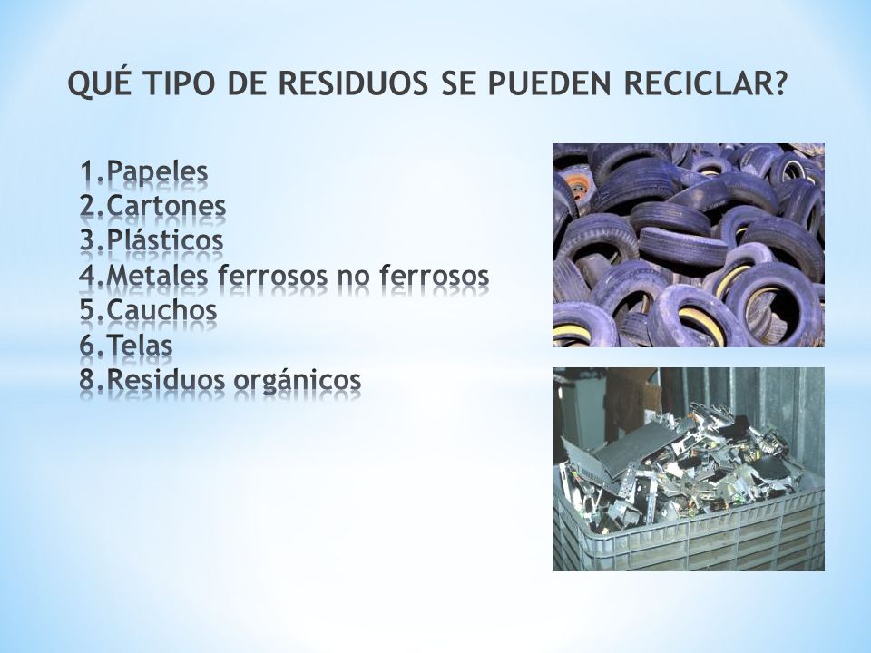 QUÉ TIPO DE RESIDUOS SE PUEDEN RECICLAR