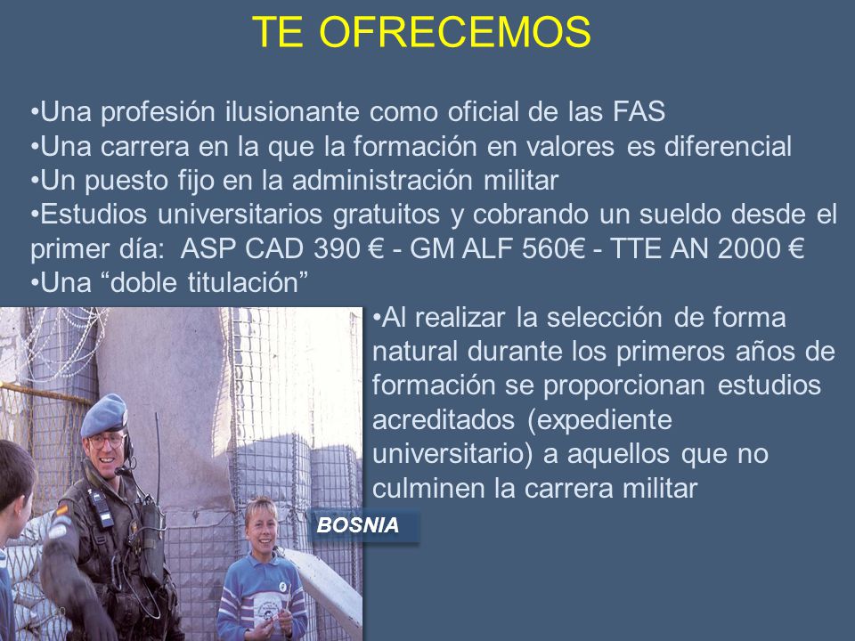 TE OFRECEMOS Una profesión ilusionante como oficial de las FAS
