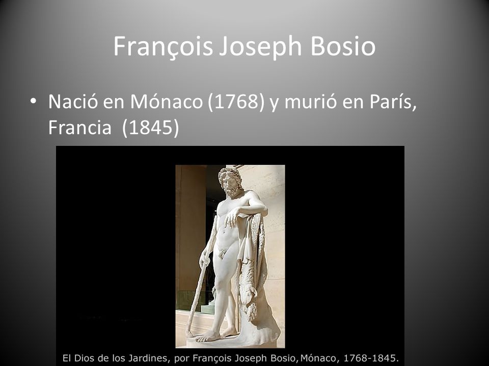 François Joseph Bosio Nació en Mónaco (1768) y murió en París, Francia (1845)