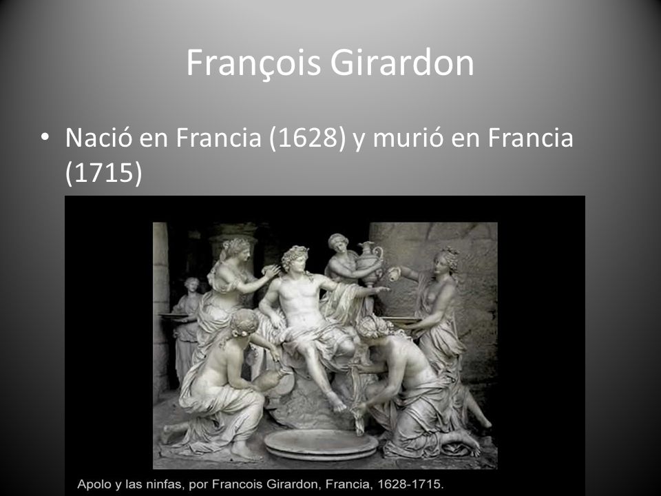 François Girardon Nació en Francia (1628) y murió en Francia (1715)