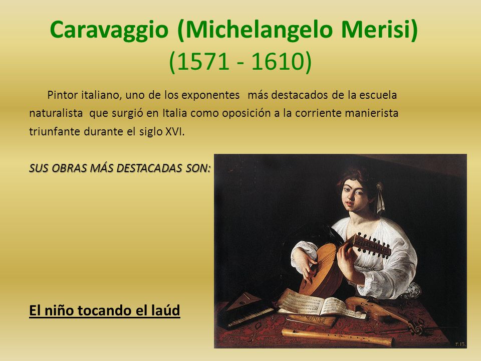 Caravaggio (Michelangelo Merisi) ( )