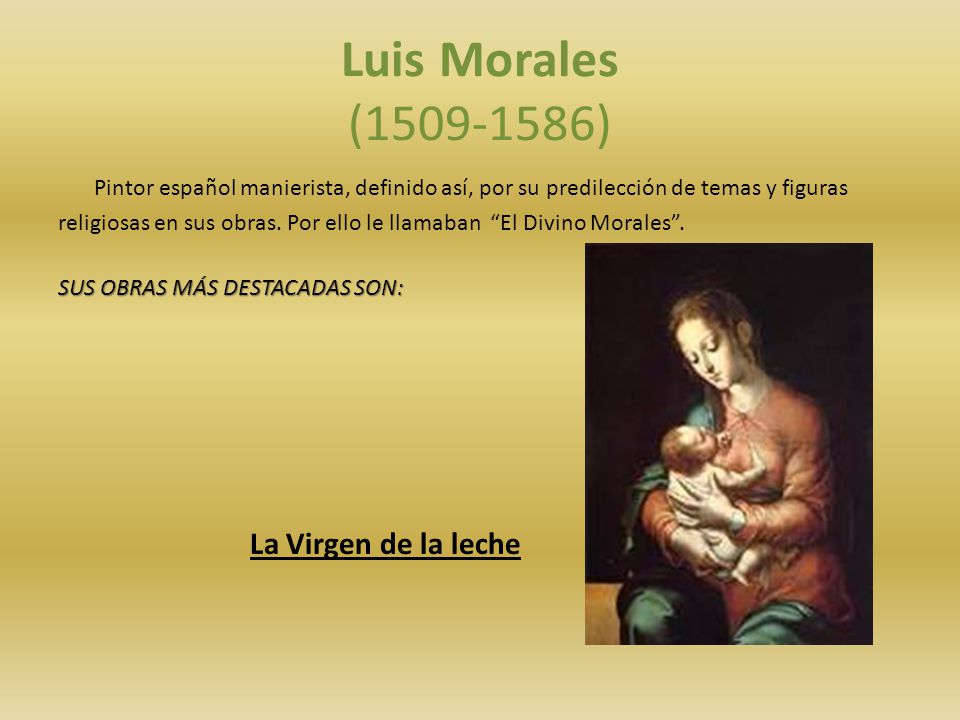 Luis Morales ( ) La Virgen de la leche