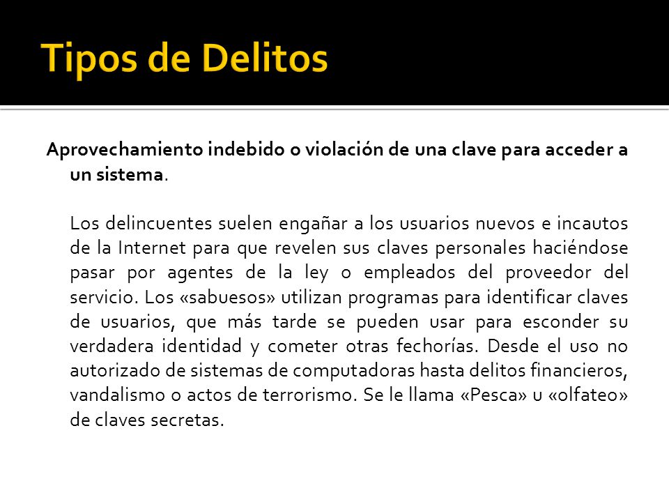 Tipos de Delitos Aprovechamiento indebido o violación de una clave para acceder a un sistema.