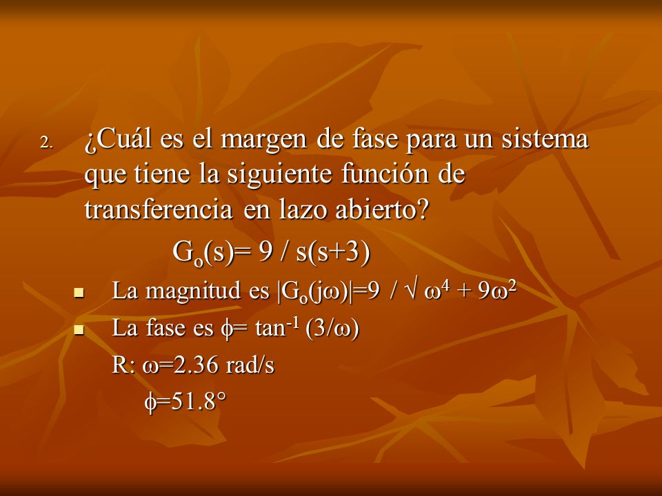 ¿Cuál es el margen de fase para un sistema que tiene la siguiente función de transferencia en lazo abierto