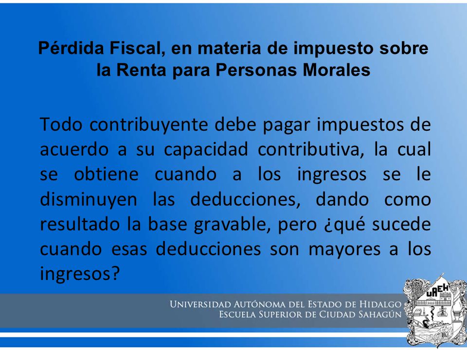 Pérdida Fiscal, en materia de impuesto sobre la Renta para Personas Morales