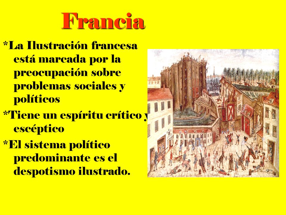 Francia *La Ilustración francesa está marcada por la preocupación sobre problemas sociales y políticos.