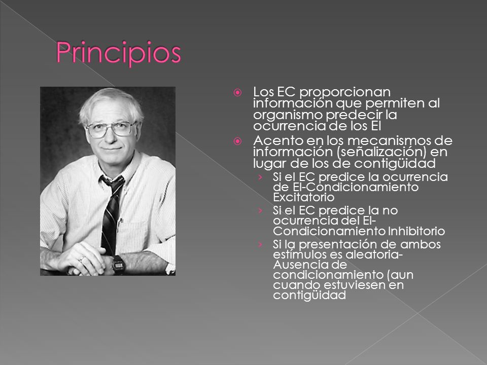 Principios Los EC proporcionan información que permiten al organismo predecir la ocurrencia de los EI.