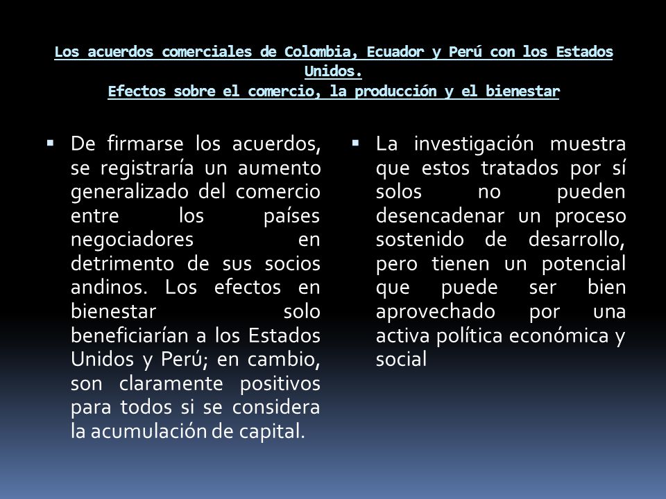 Los acuerdos comerciales de Colombia, Ecuador y Perú con los Estados Unidos. Efectos sobre el comercio, la producción y el bienestar