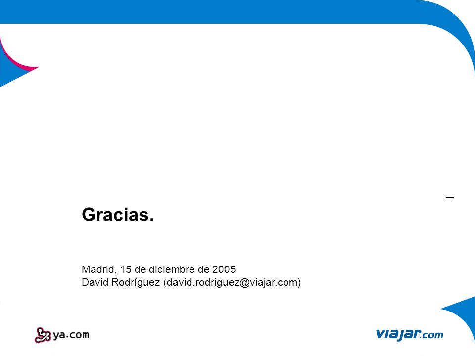 Gracias. Madrid, 15 de diciembre de 2005