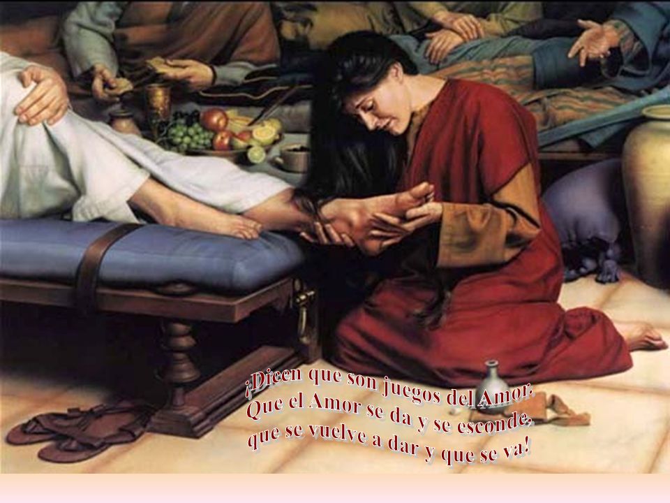 ¡Dicen que son juegos del Amor. Que el Amor se da y se esconde,