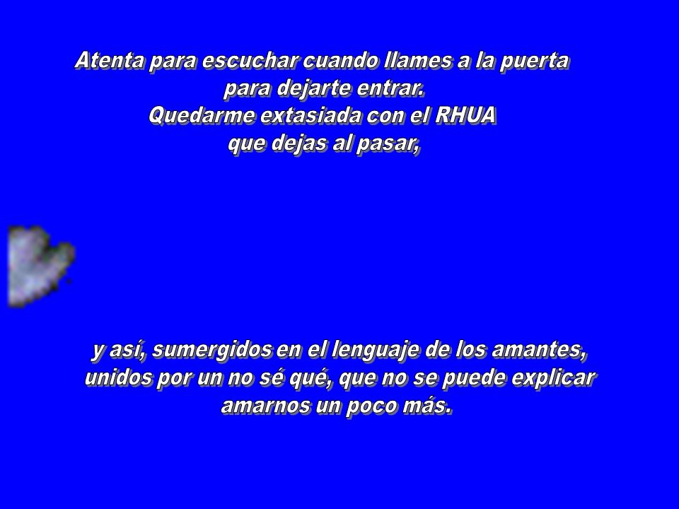 Atenta para escuchar cuando llames a la puerta para dejarte entrar.