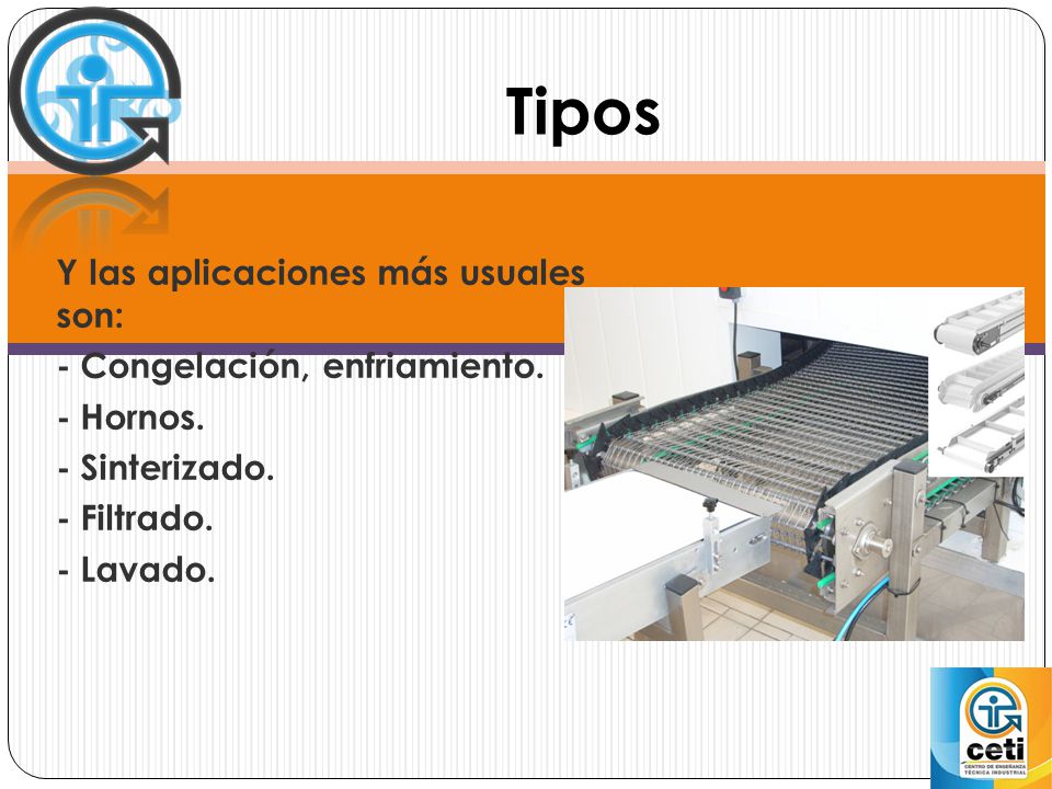 Tipos Y las aplicaciones más usuales son: - Congelación, enfriamiento.