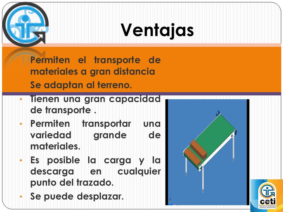 Ventajas Permiten el transporte de materiales a gran distancia