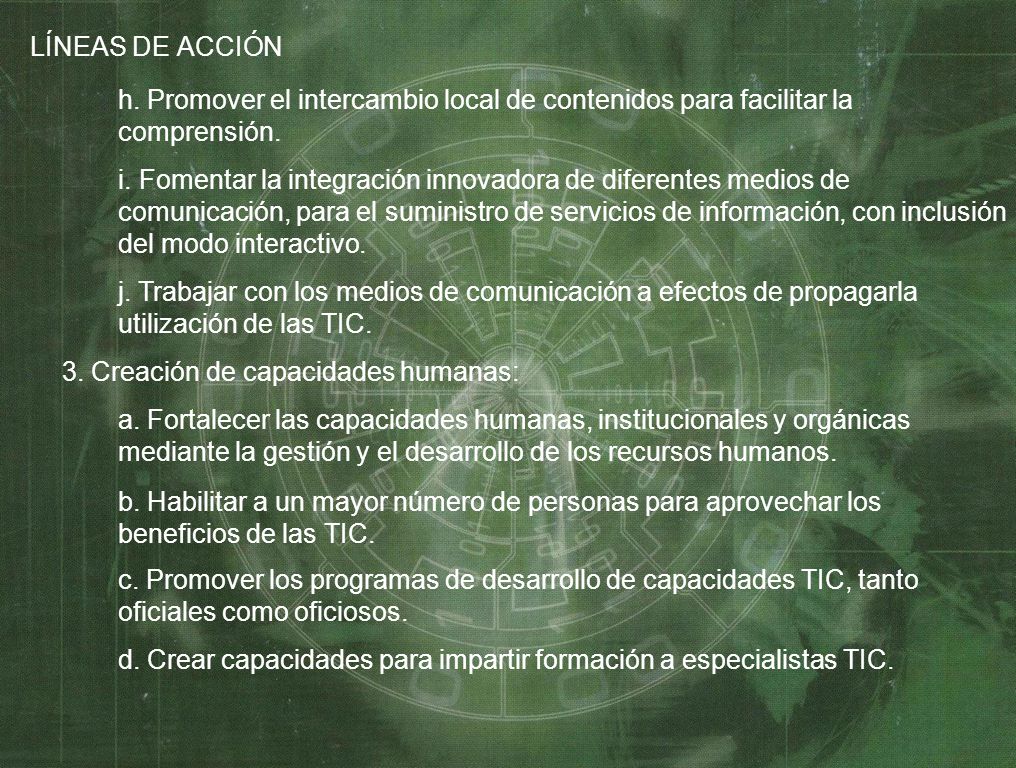 LÍNEAS DE ACCIÓN h. Promover el intercambio local de contenidos para facilitar la comprensión.