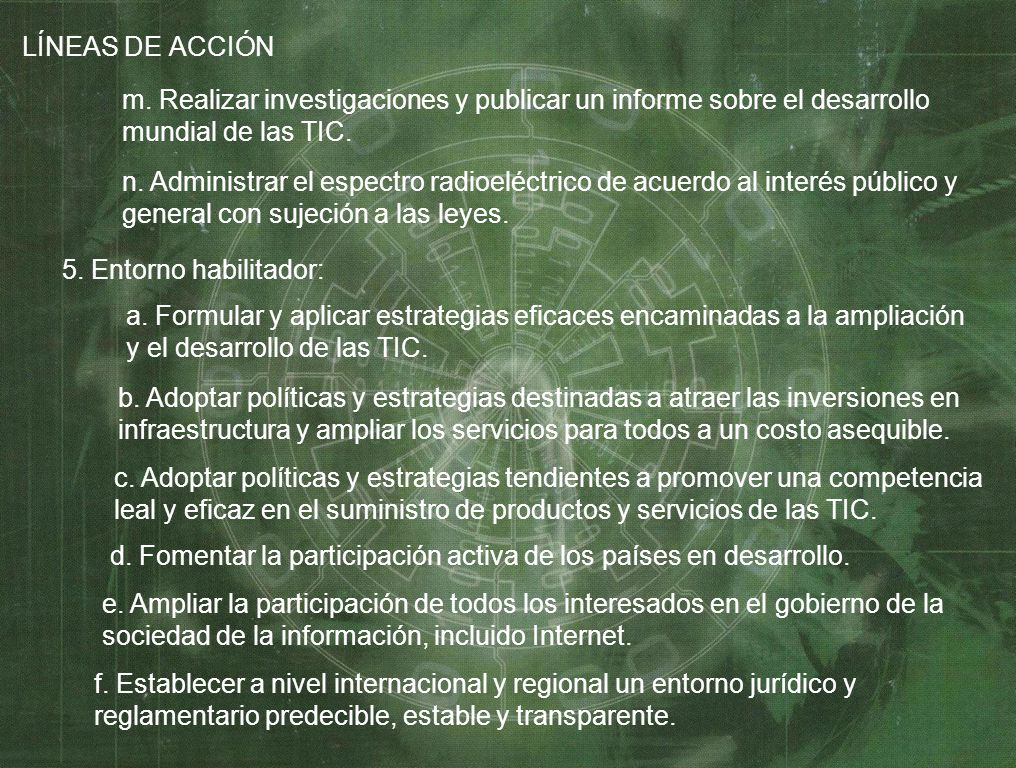 LÍNEAS DE ACCIÓN m. Realizar investigaciones y publicar un informe sobre el desarrollo mundial de las TIC.