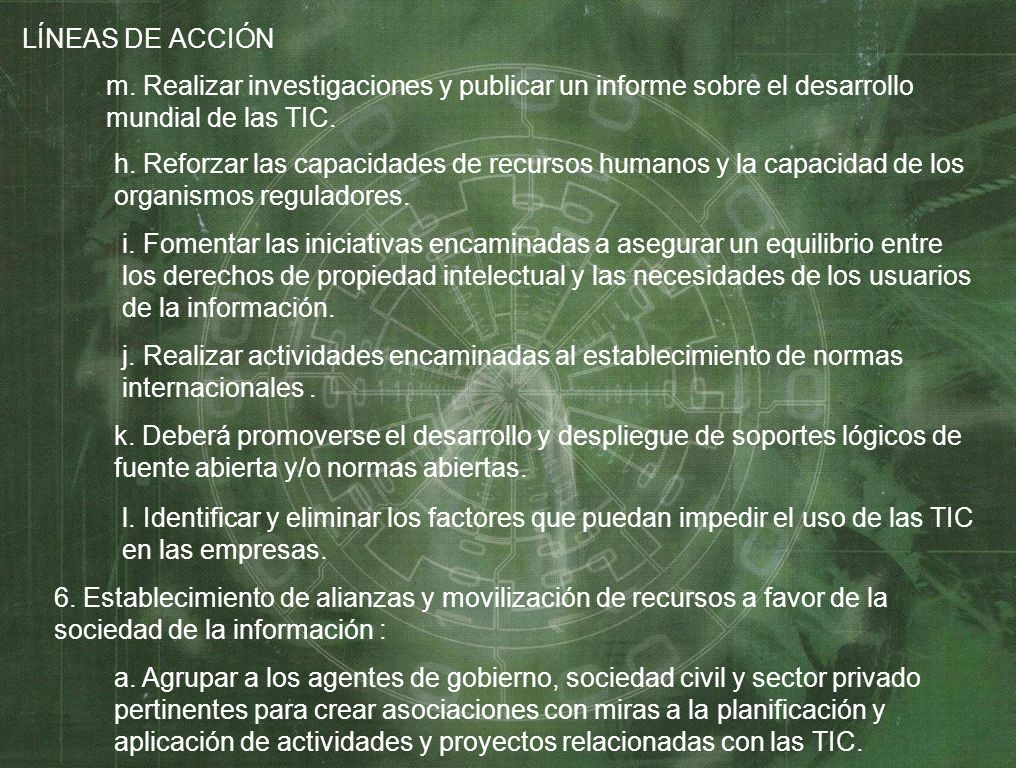 LÍNEAS DE ACCIÓN m. Realizar investigaciones y publicar un informe sobre el desarrollo mundial de las TIC.