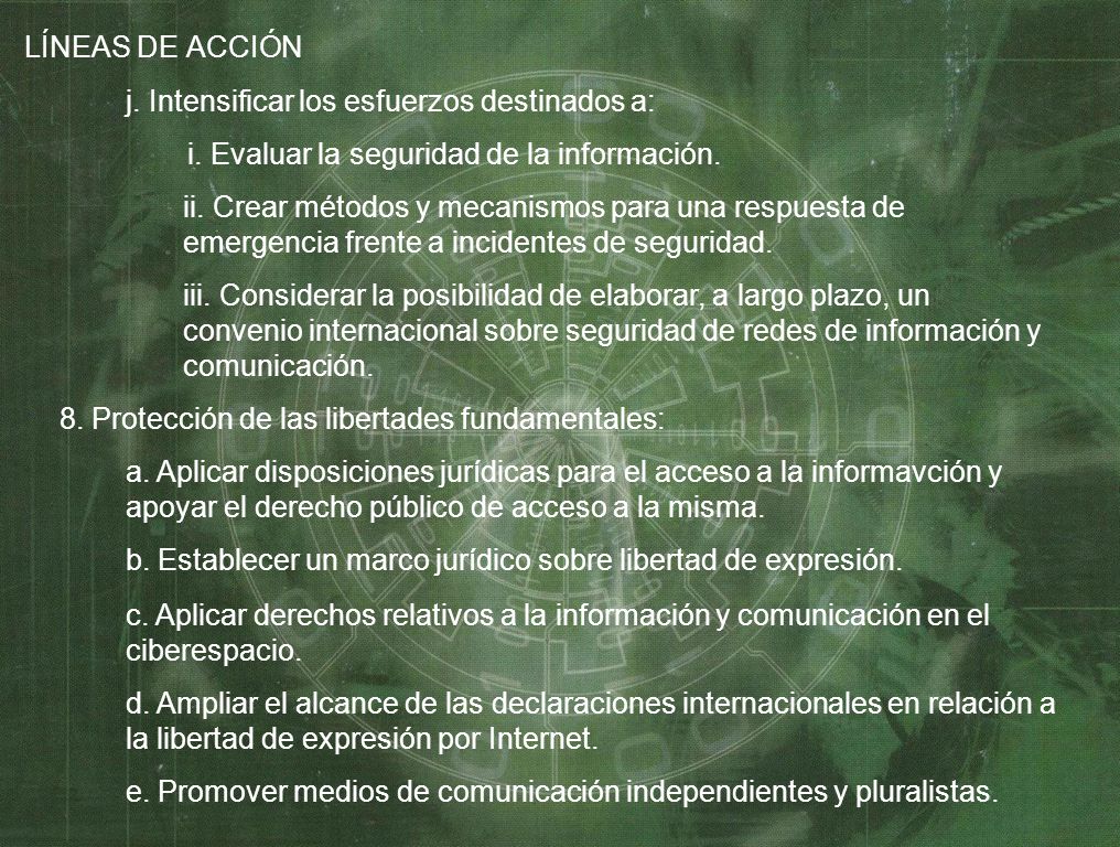 LÍNEAS DE ACCIÓN j. Intensificar los esfuerzos destinados a: i. Evaluar la seguridad de la información.
