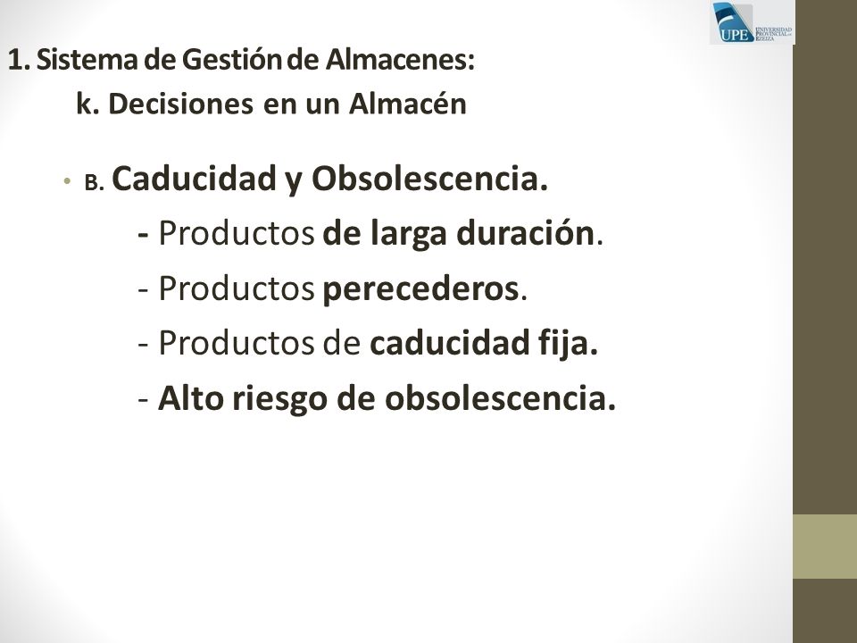 - Productos de larga duración. - Productos perecederos.