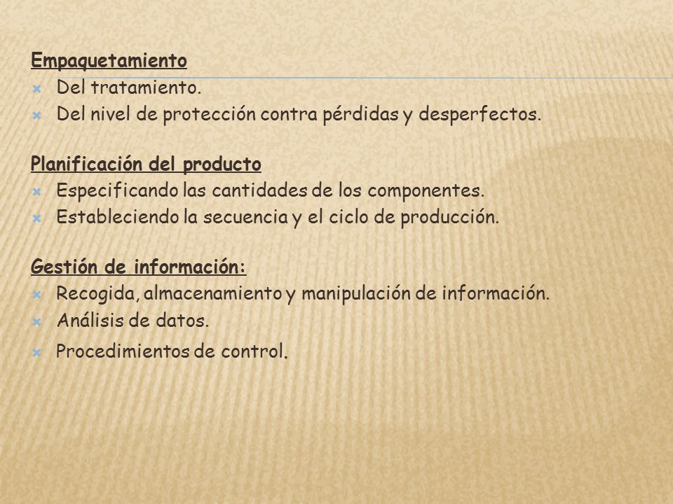 Empaquetamiento Del tratamiento. Del nivel de protección contra pérdidas y desperfectos. Planificación del producto.