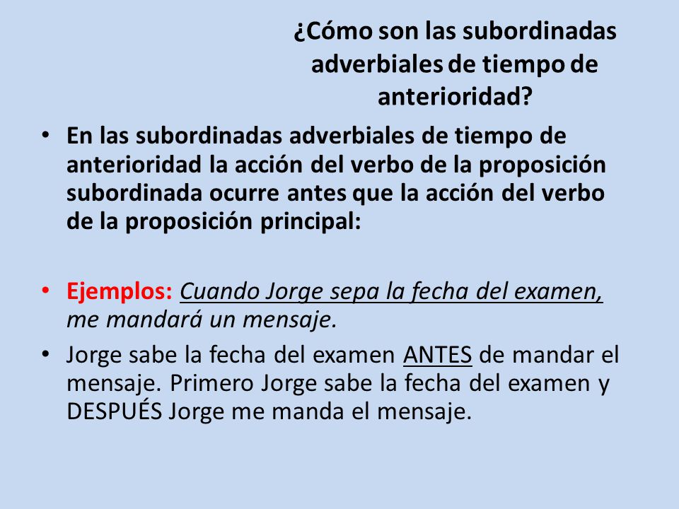 ¿Cómo son las subordinadas adverbiales de tiempo de anterioridad