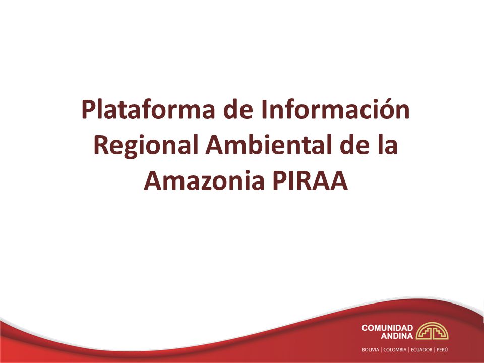 Plataforma de Información Regional Ambiental de la Amazonia PIRAA
