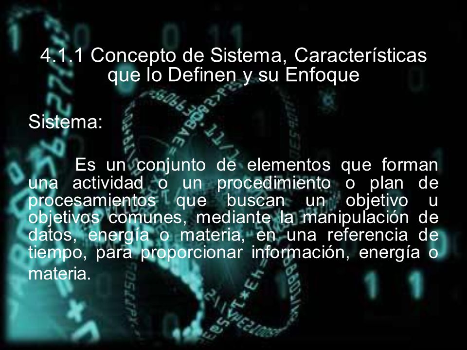 4.1.1 Concepto de Sistema, Características que lo Definen y su Enfoque