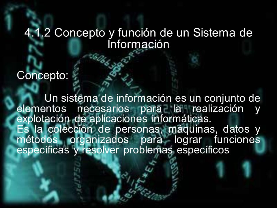 4.1.2 Concepto y función de un Sistema de Información