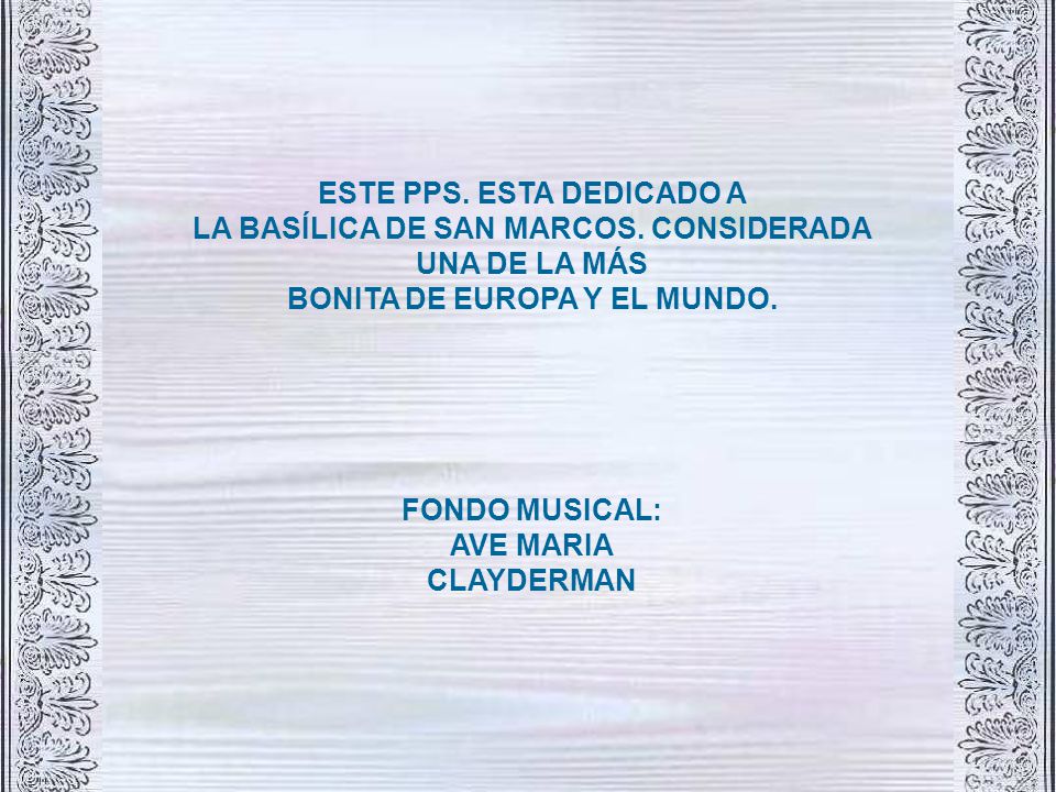 ESTE PPS. ESTA DEDICADO A LA BASÍLICA DE SAN MARCOS