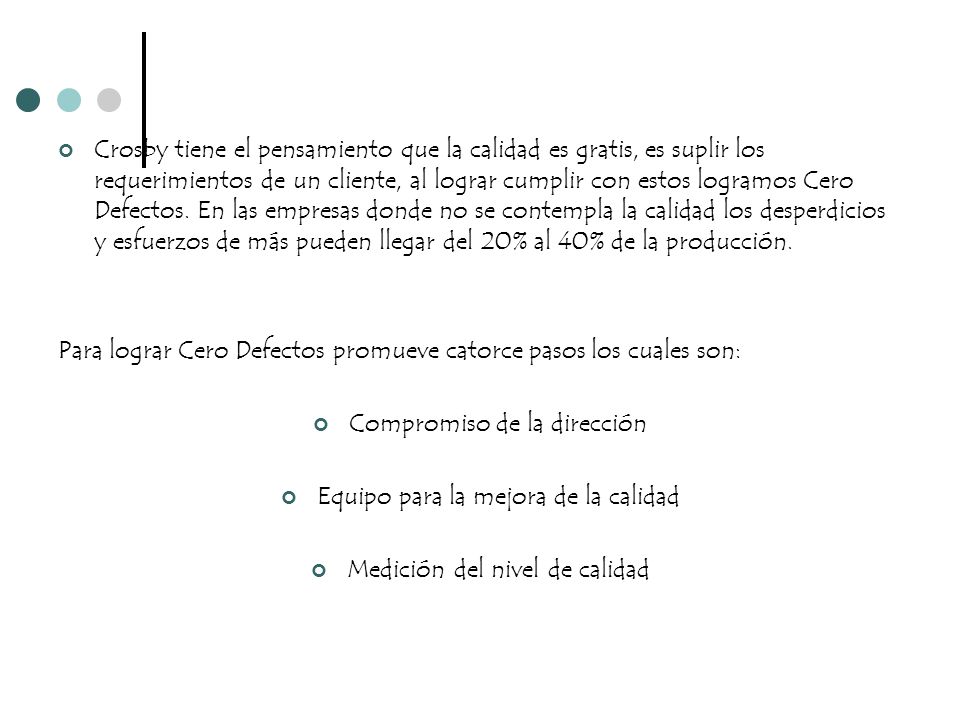 Para lograr Cero Defectos promueve catorce pasos los cuales son: