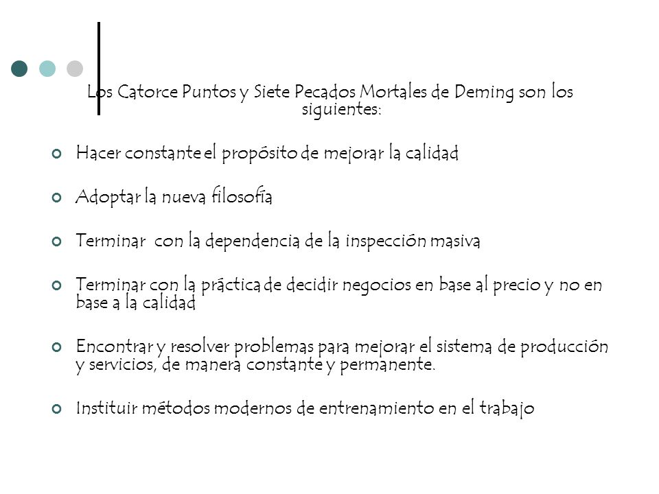 Los Catorce Puntos y Siete Pecados Mortales de Deming son los siguientes: