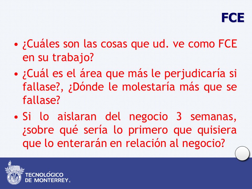 FCE ¿Cuáles son las cosas que ud. ve como FCE en su trabajo