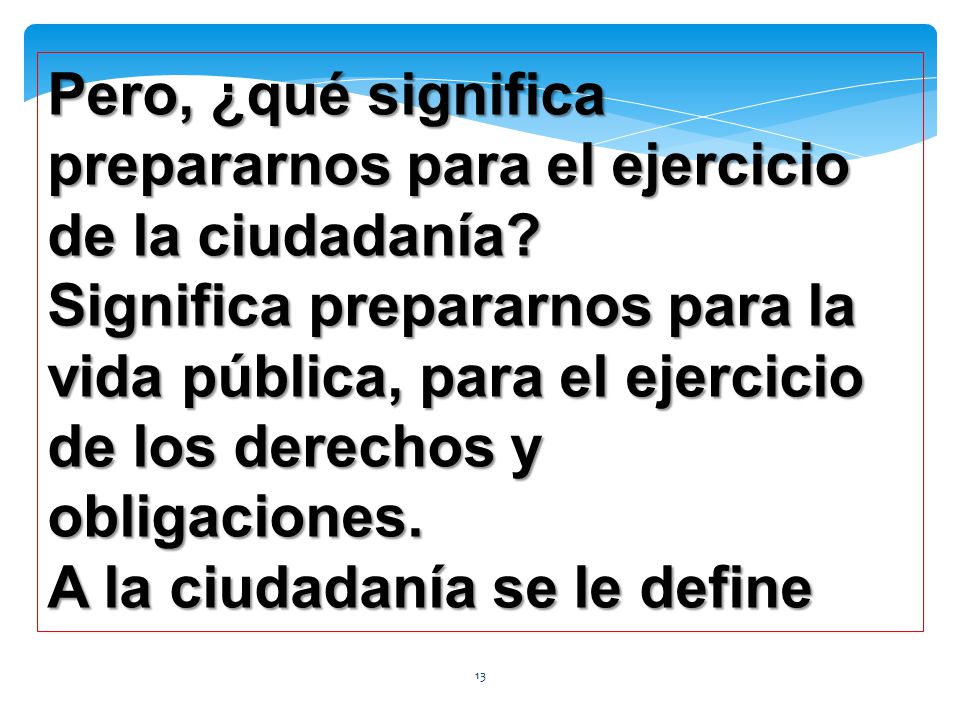 Pero, ¿qué significa prepararnos para el ejercicio de la ciudadanía