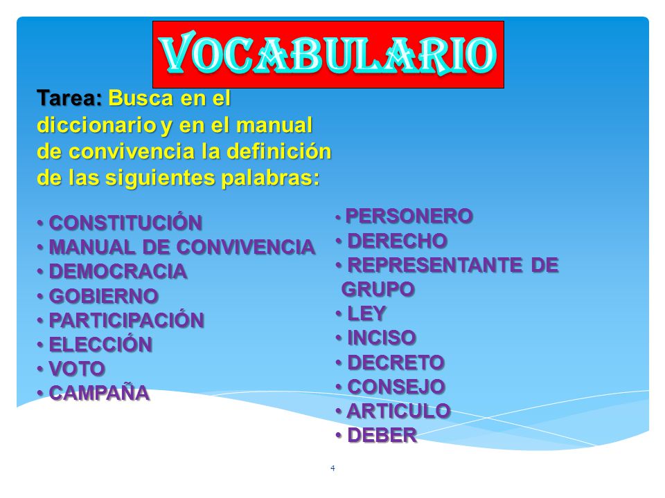 VOCABULARIO Tarea: Busca en el diccionario y en el manual de convivencia la definición de las siguientes palabras: