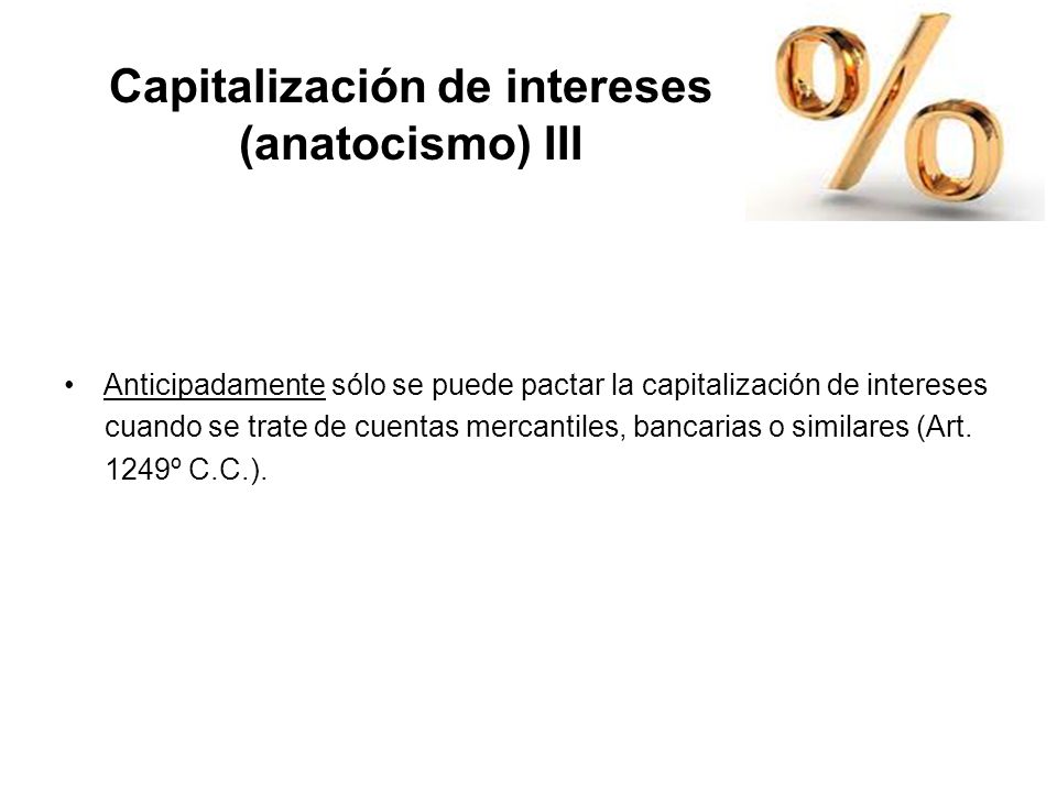 Capitalización de intereses (anatocismo) III