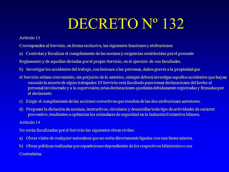 DECRETO Nº 132 Artículo 13. Corresponden al Servicio, en forma exclusiva, las siguientes funciones y atribuciones: