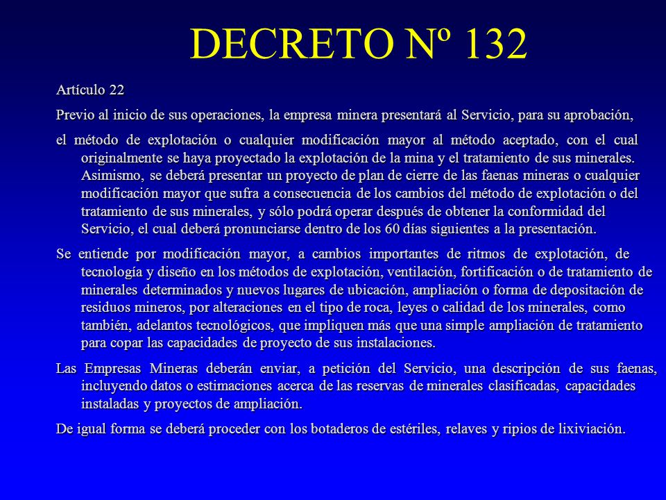 DECRETO Nº 132 Artículo 22. Previo al inicio de sus operaciones, la empresa minera presentará al Servicio, para su aprobación,