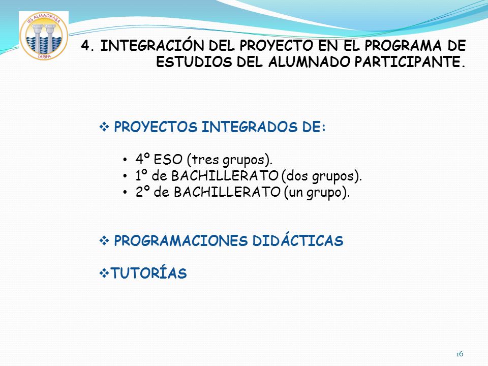 4. INTEGRACIÓN DEL PROYECTO EN EL PROGRAMA DE ESTUDIOS DEL ALUMNADO PARTICIPANTE.