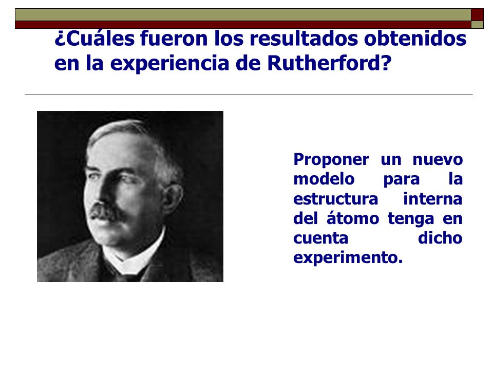 ¿Cuáles fueron los resultados obtenidos en la experiencia de Rutherford
