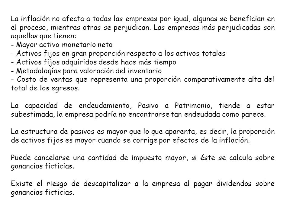 La inflación no afecta a todas las empresas por igual, algunas se benefician en el proceso, mientras otras se perjudican. Las empresas más perjudicadas son aquellas que tienen: