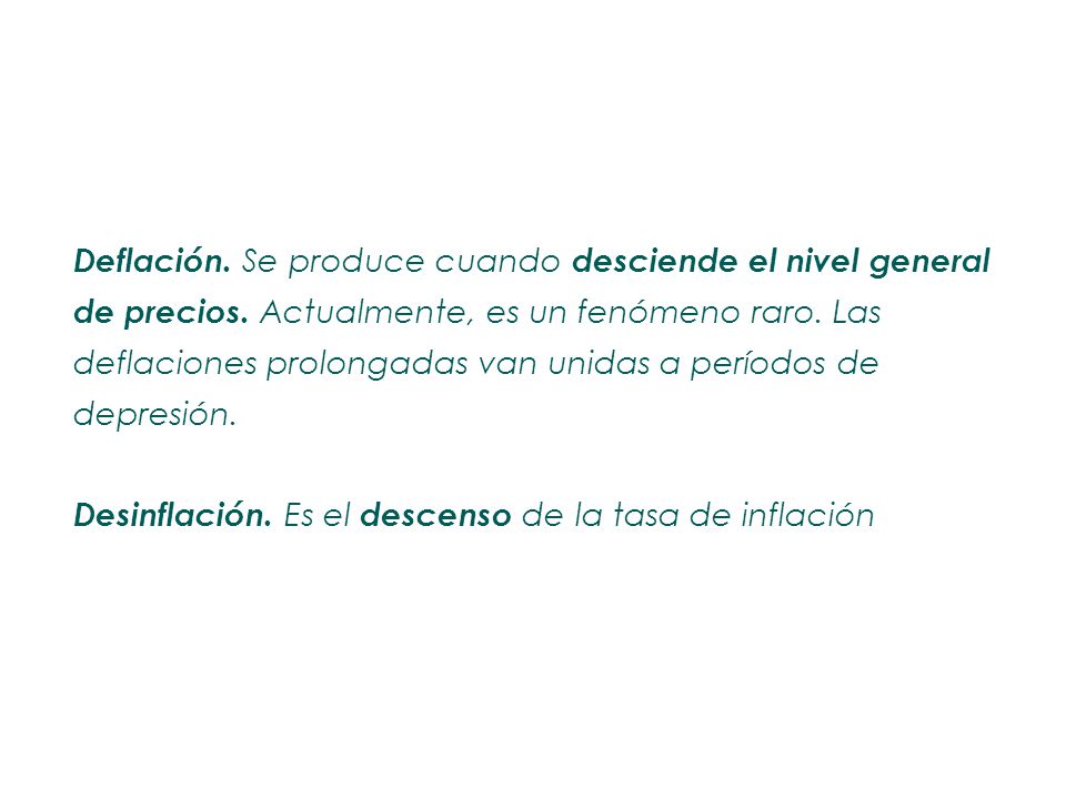 Deflación. Se produce cuando desciende el nivel general de precios