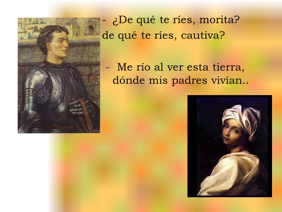 ¿De qué te ríes, morita. de qué te ríes, cautiva.