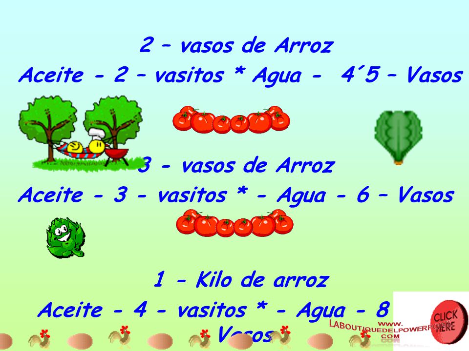 Aceite - 2 – vasitos * Agua - 4´5 – Vasos
