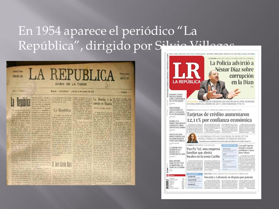 En 1954 aparece el periódico La República , dirigido por Silvio Villegas.
