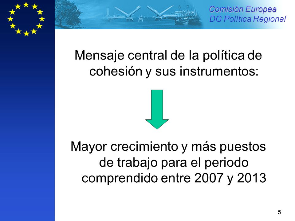 Mensaje central de la política de cohesión y sus instrumentos: