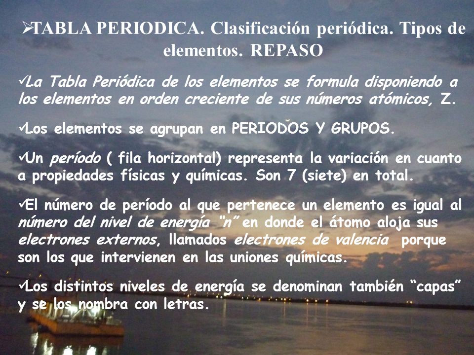 TABLA PERIODICA. Clasificación periódica. Tipos de elementos. REPASO