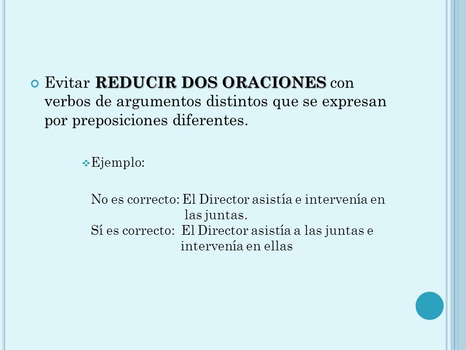Evitar REDUCIR DOS ORACIONES con verbos de argumentos distintos que se expresan por preposiciones diferentes.